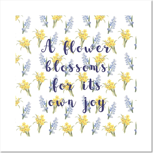 Oscar Wilde - A flower blossoms for its own joy Wall Art by bettyretro